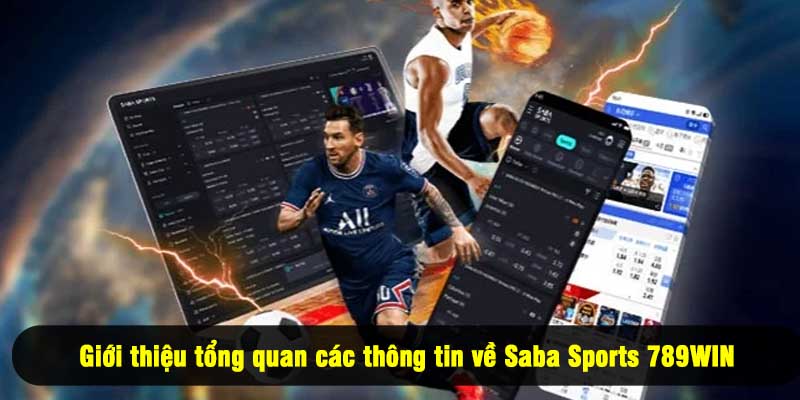Giới thiệu tổng quan các thông tin về Saba Sports 789WIN